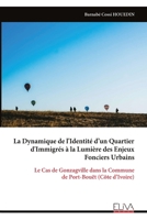 La Dynamique de l'Identité d’un Quartier d'Immigrés à la Lumière des Enjeux Fonciers Urbains: Le Cas de Gonzagville dans la Commune de Port-Bouët (Côte d’Ivoire) (French Edition) 9999338089 Book Cover