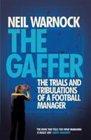 The Gaffer: The Trials and Tribulations of a Football Manager 0755362799 Book Cover