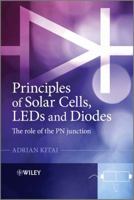 Principles of Solar Cells, LEDs and Diodes: The Role of the PN Junction 1444318349 Book Cover