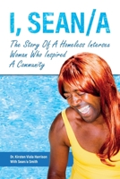 I, Sean/a: The Story of A Homeless Intersex Woman Who Inspired A Community B0F26SLBMX Book Cover