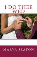 I Do Thee Wed 1519711700 Book Cover