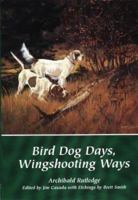 Bird Dog Days, Wingshooting Ways 1885106688 Book Cover