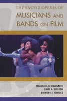 The Encyclopedia of Musicians and Bands on Film 1442269863 Book Cover