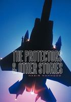 The Protectors & Other Stories 1456776843 Book Cover