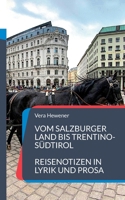 Vom Salzburger Land bis Trentino-Südtirol: Reisenotizen in Lyrik und Prosa 3744818128 Book Cover