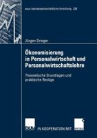 Ökonomisierung in Personalwirtschaft und Personalwirtschaftslehre: Theoretische Grundlagen und Praktische Bezüge 382449129X Book Cover