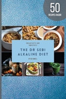 Dr Sebi Alkaline Diet: Breakfast Is Indeed the Most Important Meal of the Day, So Make Sure You Make It Count!by Following the Alkaline Diet You Give ... Your Day in the Best Way Possible with These 1801768382 Book Cover