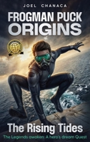 Frogman Puck Origins: The Rising Tides: The Legends Awaken: A Hero's Dream Quest 1963416287 Book Cover