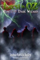 Lost in Oz: Rise of the Dark Wizard 0615188710 Book Cover