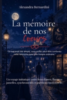 La mémoire de nos coeurs: Un voyage initiatique entre liens d'âmes, flammes jumelles, synchronicités et guérison émotionnelle. (French Edition) B0H5X9X8GR Book Cover
