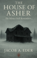 The House of Asher: The Silence Still Remembers... B0F5Y3GPMH Book Cover