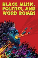 Black Music, Politics, and Word Bombs B0C5W5WY6N Book Cover