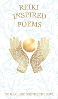Reiki Inspired Poems: To Heal and Soothe the Soul 0646738054 Book Cover