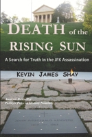 Death of the Rising Sun: A Search for Truth in the JFK Assassination 1881365565 Book Cover