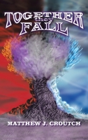 Together They Fall 1665723254 Book Cover