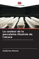 La couleur de la porcelaine illustrée de l'alcora 6205825619 Book Cover