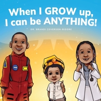 When I Grow Up, I can be Anything! B0CKD5Y372 Book Cover