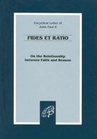 Fides et Ratio / On the Relationship between Faith and Reason 0819826693 Book Cover