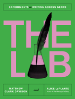 The Lab: Experiments in Writing Across Genre 0393866688 Book Cover