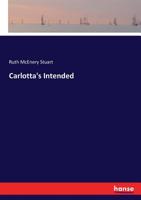 Carlotta's Intended: And Other Tales 1176125214 Book Cover
