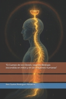 "El Cuerpo de los Dioses, sagrada Biología escondida en mitos y en las religiones humanas" (Spanish Edition) B0FNMRRM7G Book Cover