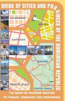 Guide of Cities and Provinces of the Dominican Republic 1099773601 Book Cover