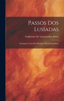Passos Dos Lusíadas: Estudados À Luz Da Mitolojía E Do Orientalismo 1022859080 Book Cover