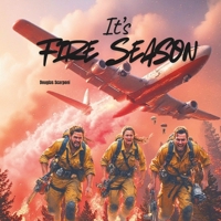 It's Fire Season B0GHRXR6C2 Book Cover