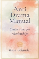 The Anti-Drama Manual: Simple Rules for Calm Relationships 9377780764 Book Cover