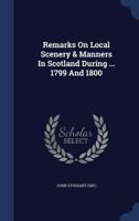 Remarks on Local Scenery & Manners in Scotland during the Years 1799 and 1800 101929339X Book Cover