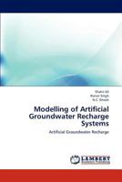 Modelling of Artificial Groundwater Recharge Systems: Artificial Groundwater Recharge 3659250775 Book Cover