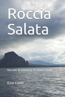 Roccia Salata: Racconti di avventura per mare e monti B087KT9NHR Book Cover