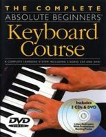 Absolute Beginners Keyboard Course (BK/CD/DVD) (Complete Absolute Beginners Courses) 0825627974 Book Cover