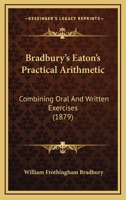 Bradbury's Eaton's Practical Arithmetic 1103327666 Book Cover