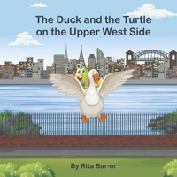 The Duck and the Turtle on the Upper West Side 1667858750 Book Cover