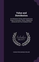 Value and Distribution: An Historical, Critical, and Constructive Study in Economic Theory B0BNNTJ8KM Book Cover