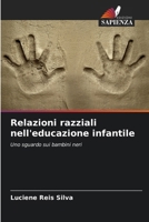 Relazioni razziali nell'educazione infantile: Uno sguardo sui bambini neri (Italian Edition) 620682280X Book Cover