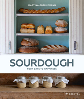 Sourdough: Four Days to Happiness 3791384325 Book Cover