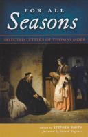 For All Seasons: Selected Letters of Thomas More 1594171637 Book Cover