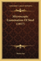 Microscopic examination of steel 0548682488 Book Cover