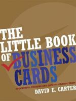The Little Book of Business Cards: Successful Designs and How to Create Them 0060748087 Book Cover
