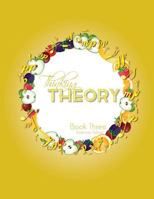 Thinking Theory Book Three (American Edition): Straight-forward, practical and engaging music theory for young students (7) (Thinking Theory (American Edition)) 1913000044 Book Cover