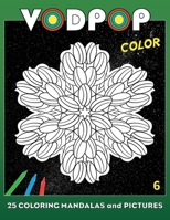 Vodpop Color 6: 25 coloring mandalas and pictures 2494574056 Book Cover