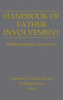Handbook of Father Involvement: Multidisciplinary Perspectives 0805837027 Book Cover