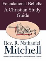 Foundational Beliefs: A Christian Study Guide 1434366715 Book Cover
