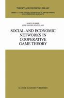 Social and Economic Networks in Cooperative Game Theory 0792372263 Book Cover