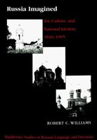Russia Imagined: Art, Culture, and National Identity, 1840-1995 Second Printing 0820444847 Book Cover
