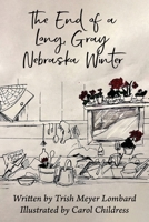 End of a Long, Gray Nebraska Winter B0DHY17Y7P Book Cover