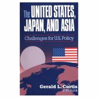 The United States, Japan, and Asia: Challenges for U.S. Policy 039396583X Book Cover