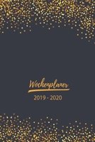 Wochenplaner 2019 - 2020: Terminplaner, Terminkalender f�r 2019 - 2020, 14 Monate November - Dezember, Timer, Kalender, Jahresplaner, Taschenkalender und Planer als Geschenk oder Geschenkidee f�r B�ro 1703969820 Book Cover